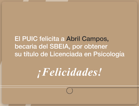Abril Campos Hernández :: El PUIC felicita a becarios titulados en 2023
