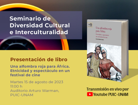 Seminario de Diversidad Cultural e Interculturalidad. Presentación del libro: Una Alfombra roja para África. Etnicidad y espectáculo en un festival de cine