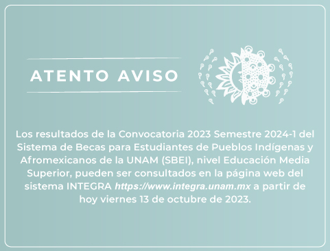 Aviso sobre los Resultados de la Convocatoria del Sistema de Becas para Estudiantes de Pueblos Indígenas y Afromexicanos de la UNAM 2024-1 – Educación Media Superior