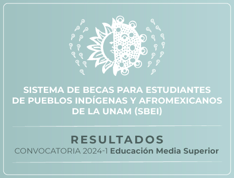 Resultados de la Convocatoria del Sistema de Becas para Estudiantes de Pueblos Indígenas y Afromexicanos de la UNAM 2014-1 – Educación Media Superior