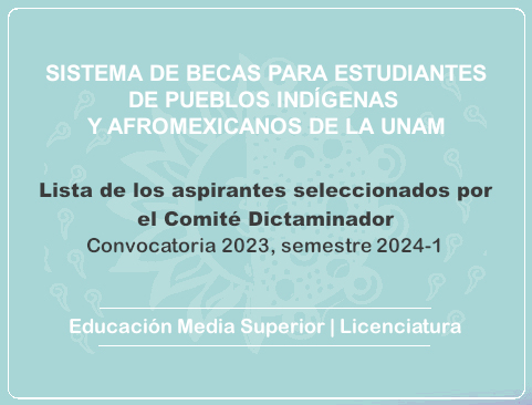 Lista de aspirantes seleccionados por el Comité Dictaminador convocatoria 2023, semestre 2024-1