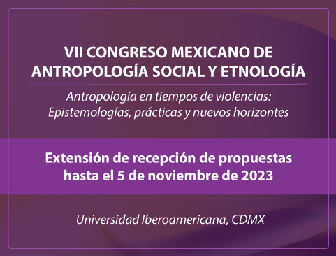 Convocatoria del VII Congreso Mexicano de Antropología Social y Etnología