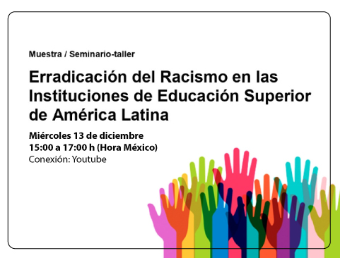Muestra / Seminario-taller Erradicación del racismo en las Instituciones de Educación Superior de América Latina