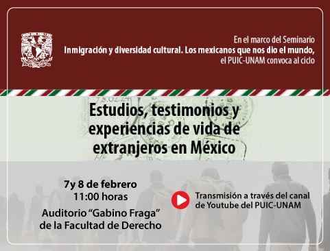 Seminario Inmigración y diversidad cultural. Los mexicanos que nos dio el mundo. Ciclo de conferencias Estudios, testimonios y experiencias de vida de extranjeros en México
