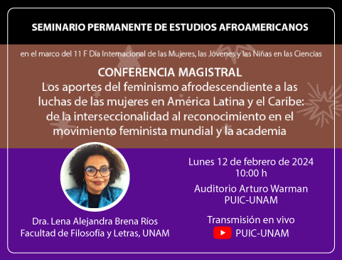Seminario Permanente de Estudios Afroamericanos. Conferencia Magistral: Los aportes del feminismo afrodescendiente a las luchas de las mujeres en América Latina y el Caribe: de la interseccionalidad al reconocimiento en el movimiento feminista mundial y de la academia
