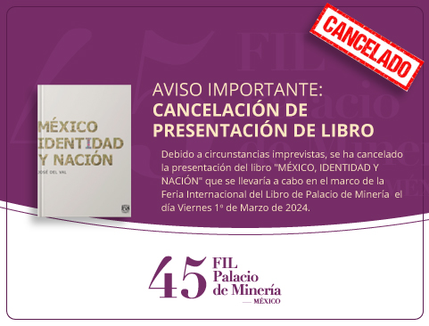 Cancelación de la Presentación del libro: México Identidad y Nación en la XLV Feria Internacional del Libro del Palacio de Minería