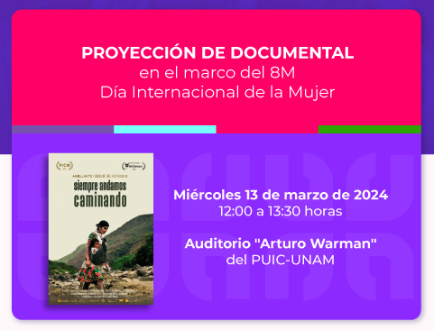 En el marco del 8M Día Internacional de la Mujer. Proyección de documental: Siempre andamos caminando