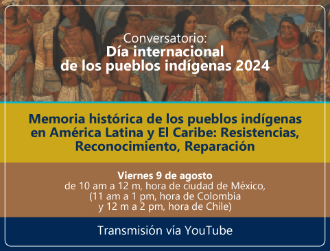 Conversatorio: Día internacional de los pueblos indígenas 2024