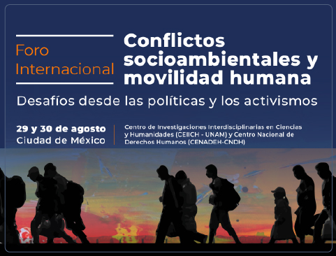 Foro Internacional: Conflictos socioambientales y movilidad humana