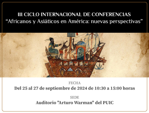 III Ciclo Internacional de Conferencias: “Africanos y Asiáticos en América: nuevas perspectivas”