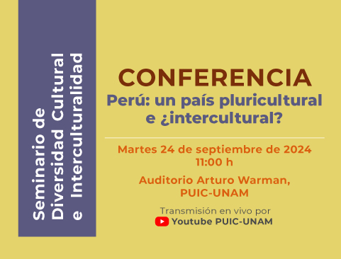Seminario de Diversidad Cultural e Interculturalidad. Conferencia: Perú: un país pluricultural e ¿intercultural?