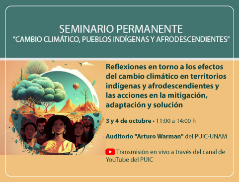 Seminario Permanente Cambio Climático, Pueblos Indígenas y Afrodescendientes. Reflexiones en torno a los efectos del cambio climático en territorios indígenas y afrodescendientes y las acciones en la mitigación, adaptación y solución