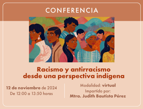 Conferencia: Racismo y antirracismo desde una perspectiva indígena
