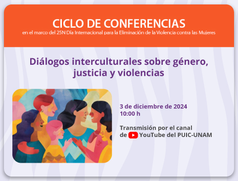 Ciclo de conferencias: Diálogos interculturales sobre género, justicia y violencias en el marco del 25N: Día Internacional para la Eliminación de la Violencia contra las Mujeres