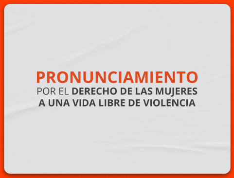 Pronunciamiento por el derecho de las mujeres a una vida libre de violencia