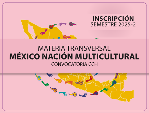 Materia Transversal México Nación Multicultural. CCH. Semestre 2025-2