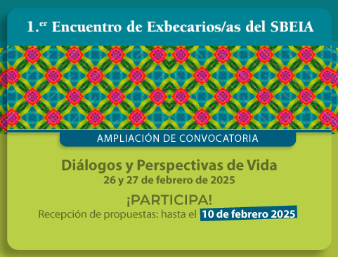 Convocatoria para participar en el 1er Encuentro de Exbecarios/as del SBEIA: Diálogos y Perspectivas de Vida