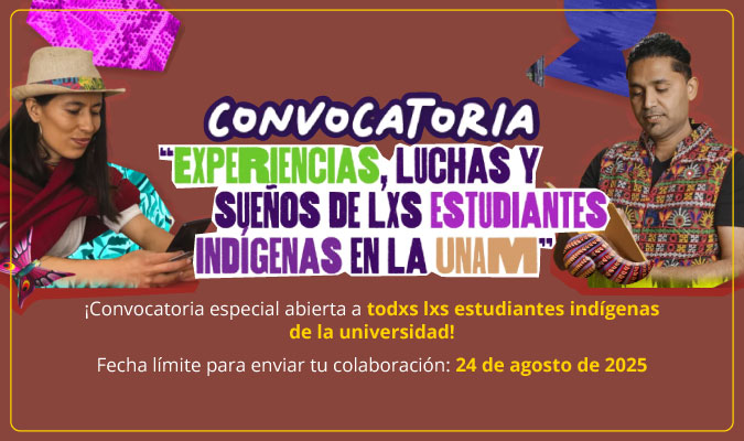 Convocatoria para participar en el periódico ¡Goooya!, en el número especial: Experiencias, luchas y sueños de lxs estudiantes indígenas de la UNAM