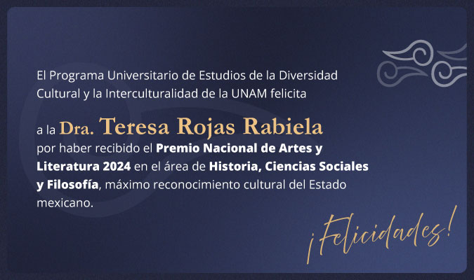 El PUIC felicita a la Dra. Teresa Rojas Rabiela por haber sido reconocida con el Premio Nacional de Artes y Literatura 2024