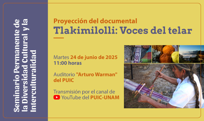 Proyección del documental Tlakimilolli: Voces del telar. Seminario Permanente de la Diversidad Cultural y la Interculturalidad