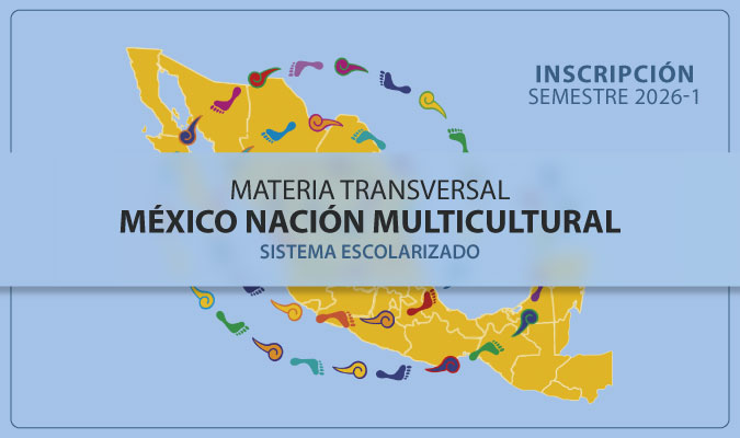 Materia Transversal México Nación Multicultural. Sistema escolarizado. Semestre 2026-1