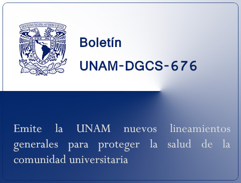 Boletín UNAM-DGCS-676. Emite la UNAM nuevos lineamientos generales para proteger la salud de la comunidad universitaria
