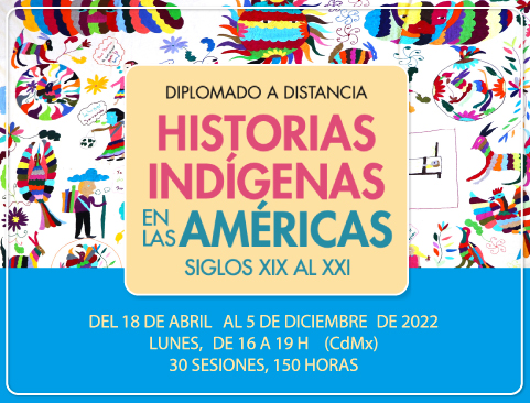 Diplomado a distancia Historias indígenas en las Américas, Siglos XIX al XXI