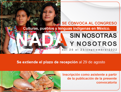 Congreso Culturas, pueblos y lenguas indígenas en México. Nada sin nosotras ni nosotros