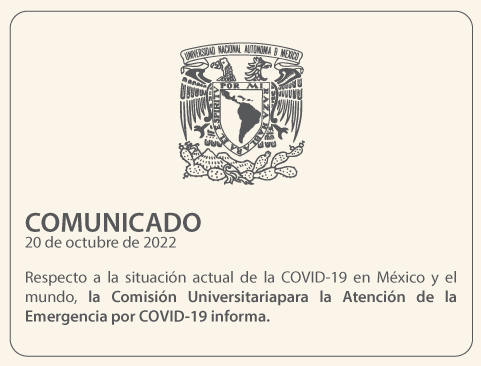 Respecto a la situación actual de la COVID-19 en México y el mundo, la Comisión Universitaria para la Atención de la Emergencia por COVID-19 informa