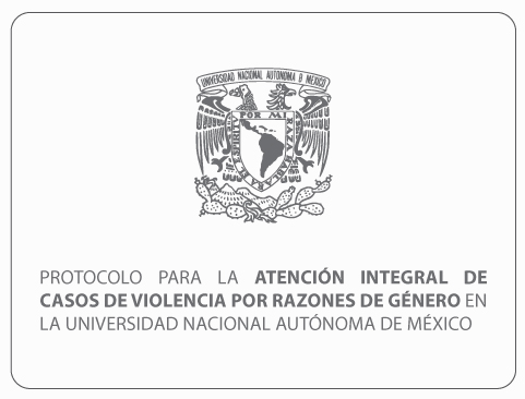 Protocolo para la atención integral de casos de violencia por razones de Género en la Universidad Nacional Autónoma de México