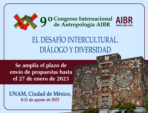Aviso de ampliación de recepción de propuestas para el 9º Congreso Internacional de Antropología AIBR