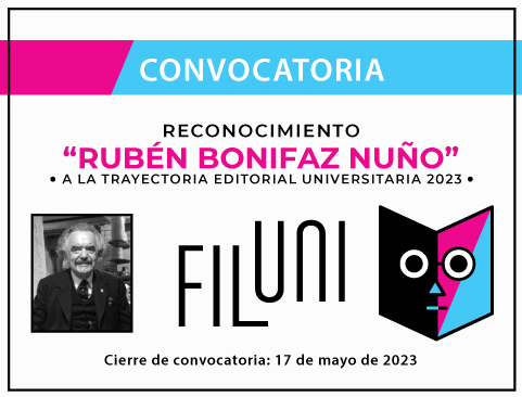 Convocatoria: Reconocimiento “Rubén Bonifaz Nuño” a la Trayectoria Editorial Universitaria 2023