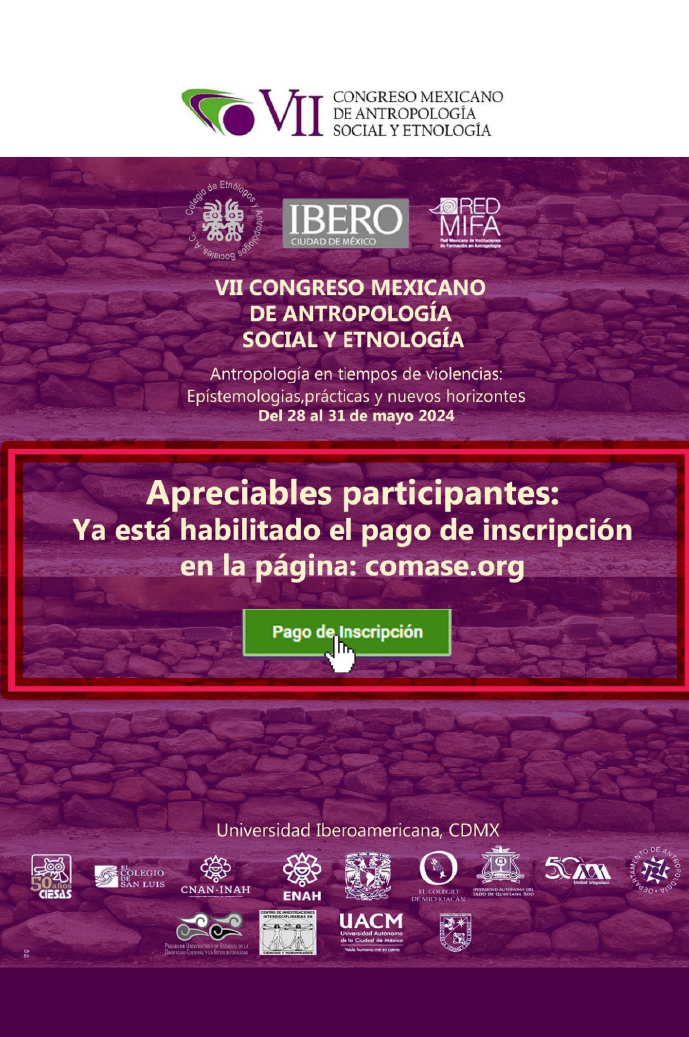 Ya está habilitado el pago de inscripción para participantes del VII Congreso Mexicano de Antropología Social y Etnología.
