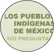 Los pueblos indígenas de México. 100 preguntas