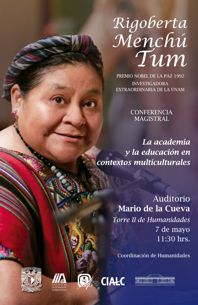Conferencia Magistral de la Investigadora Extraordinaria de la UNAM, Rigoberta Menchú Tum. La academia y la educación en contextos multiculturales