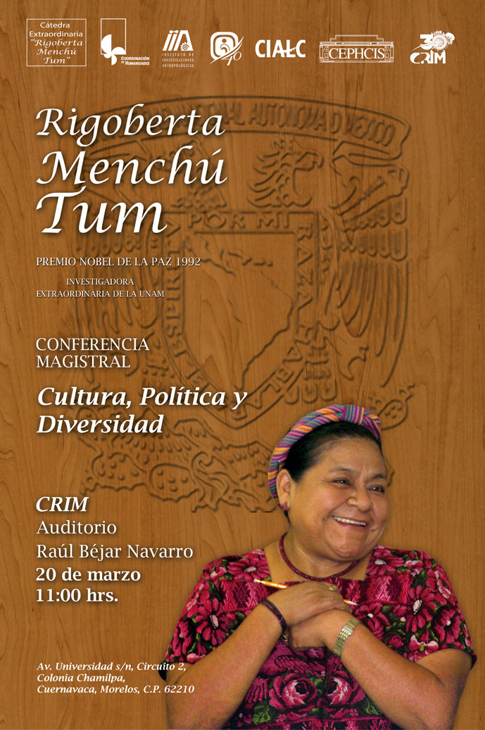 Conferencia Magistral de la Investigadora Extraordinaria de la UNAM, Rigoberta Menchú Tum. Cultura, Política y Diversidad