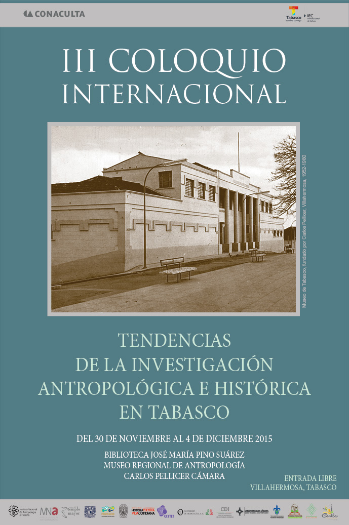 III Coloquio Internacional Tendencias de la Investigación Antropológica e Histórica en Tabasco