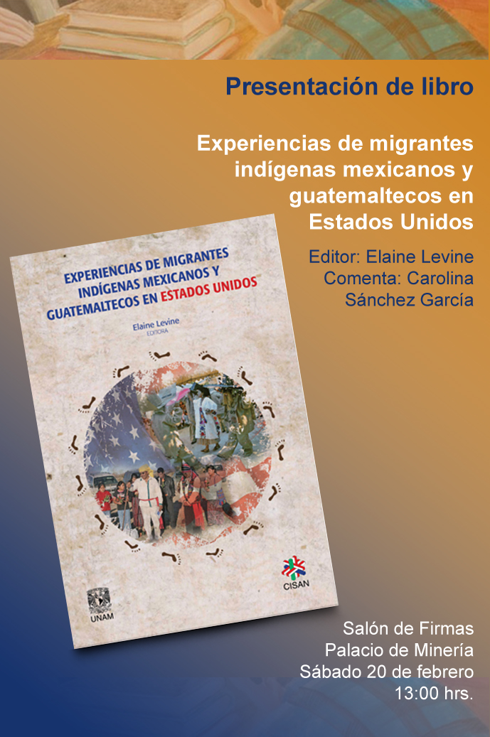 Presentación del libro: Experiencias de migrantes indígenas mexicanos y guatemaltecos en Estados Unidos