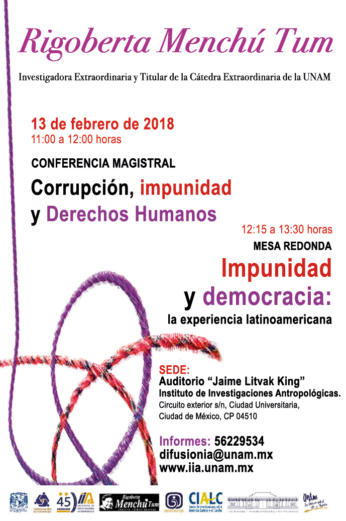 Conferencia Magistral de la Investigadora Extraordinaria de la UNAM, Rigoberta Menchú Tum. Corrupción, impunidad y Derechos Humanos
