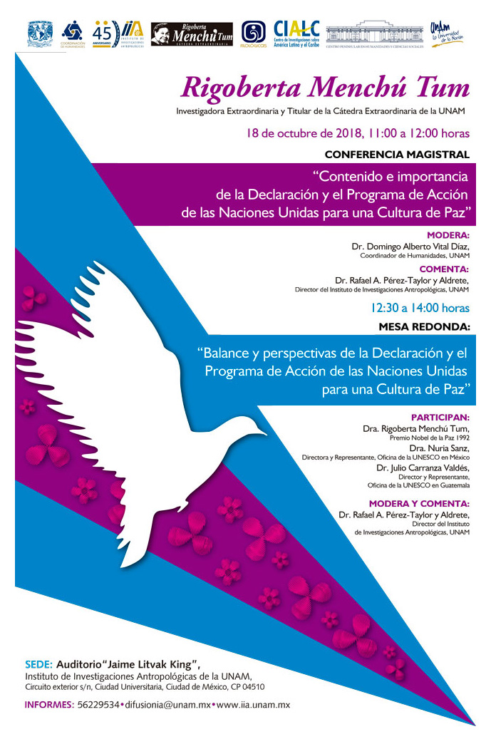 Conferencia Magistral de la Investigadora Extraordinaria de la UNAM, Rigoberta Menchú Tum. Contenido e importancia de la declaración y el programa de acción de las Naciones Unidas para una Cultura de Paz