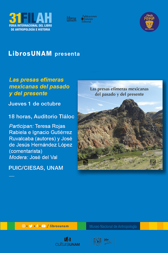 Presentación del libro: Las presas efímeras mexicanas del pasado y del presente en la XXXI Feria Internacional del Libro de Antropología e Historia FILAH
