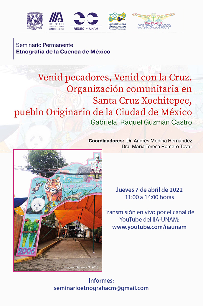 Seminario Permanente Etnografía de la Cuenca de México. Venid pecadores, Venid con la Cruz. Organización comunitaria en Santa Cruz Xochitepec, pueblo Originario de la Ciudad de México