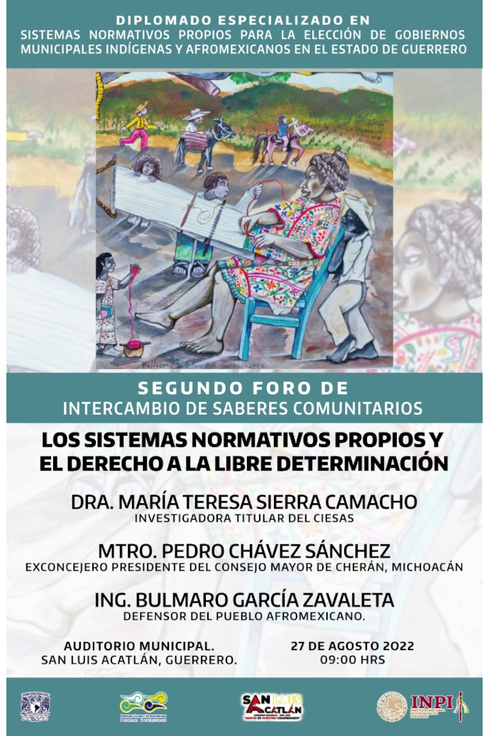 Primer Diplomado Especializado en Sistemas Normativos Propios para la elección de autoridades municipales indígenas y afromexicanas del estado de Guerrero. Segundo Foro de Intercambio de Saberes Comunitarios