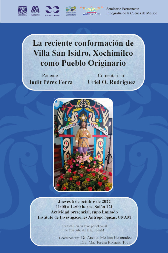 Seminario Permanente Etnografía de la Cuenca de México. La reciente conformación de Villa San Isidro, Xochimilco como Pueblo Originario