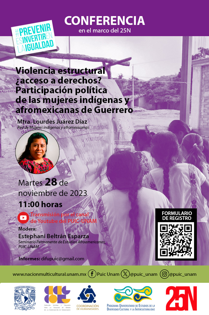 Conferencia: Violencia estructural ¿acceso a derechos? Participación política de las mujeres indígenas y afromexicanas de Guerrero. En el marco del Día Internacional de la Eliminación de la Violencia contra las Mujeres 25N