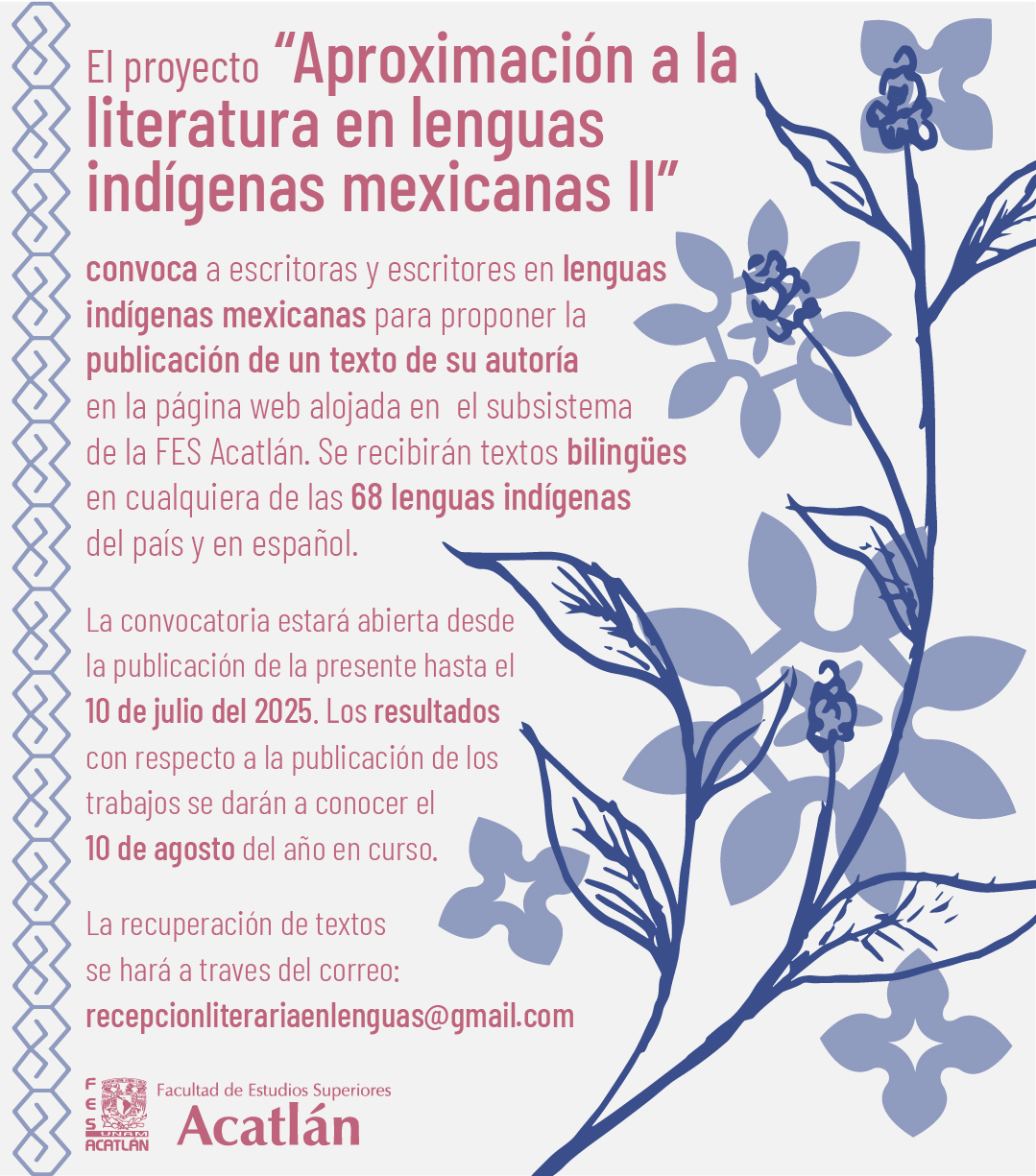 Convocatoria para proponer la publicación de un texto de su autoría en la página web alojada en el subsistema de la FES Acatlán. Proyecto “Aproximación a la literatura en lenguas indígenas mexicanas II”