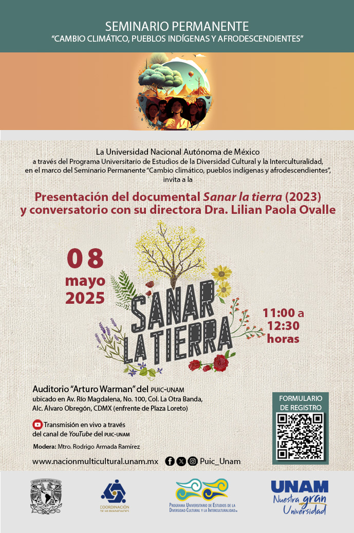 Seminario Permanente Cambio Climático, Pueblos Indígenas y Afrodescendientes. Presentación del documental “Sanar la tierra” (2023) y conversatorio con su directora Dra. Lilian Paola Ovalle